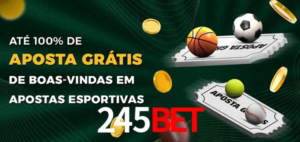 245bet Ate 100% de Aposta Gratis